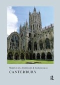 Cover-Bild zum Titel 'Medieval Art, Architecture & Archaeology at Canterbury' von 'Alixe Bovey'