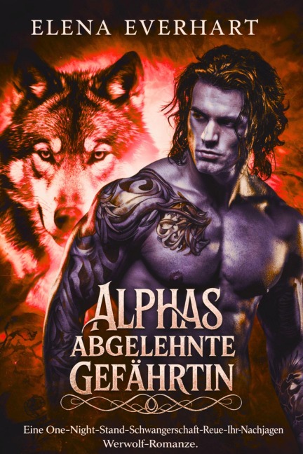 Alphas abgelehnte Gefährtin: eine One-Night-Stand-Schwangerschaft-Reue-Ihr-Nachjagen Werwolf-Romanze (Eine Nacht Gefährten, #1) - Elena Everhart