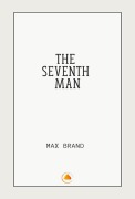 Cover-Bild zum Titel 'The Seventh Man' von 'Max Brand'