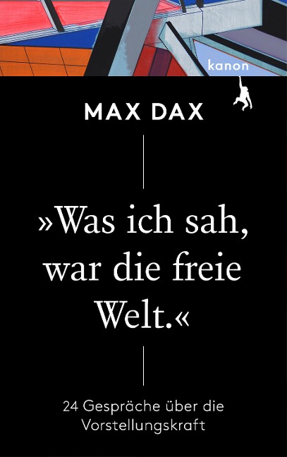 »Was ich sah, war die freie Welt« - Max Dax
