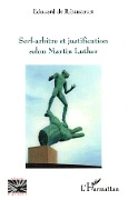 Cover-Bild zum Titel 'Serf-arbitre et justification selon Martin Luther' von 'de Ribaucourt'
