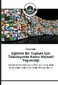 Cover-Bild zum Titel 'E¿itimli Bir Toplum ¿çin Televizyonla Kamu Hizmeti Yay¿nc¿l¿¿¿' von 'Didem Ayd¿n'