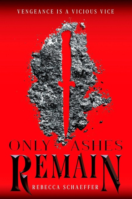 Only Ashes Remain - Rebecca Schaeffer