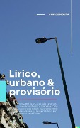 Lírico, urbano & provisório - Carlos Moura