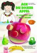 Cover-Bild zum Titel 'Ach du dicker Apfel - So schmeckt Obst noch besser!' von 'Karin Schaffner, Ingrid Then-Müller'