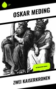 Cover-Bild zum Titel 'Zwei Kaiserkronen' von 'Oskar Meding'