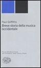 Cover-Bild zum Titel 'Breve storia della musica occidentale' von 'Paul Griffiths'