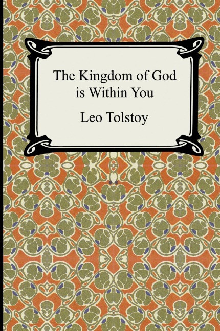 The Kingdom of God Is Within You - Leo Nikolayevich Tolstoy