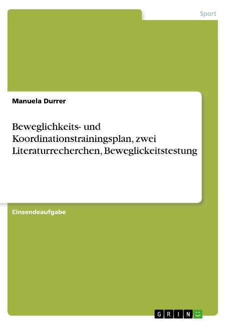 Beweglichkeits- und Koordinationstrainingsplan, zwei Literaturrecherchen, Beweglickeitstestung - Manuela Durrer
