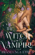Cover-Bild zum Titel 'The Witch and the Vampire' von 'Francesca Flores'