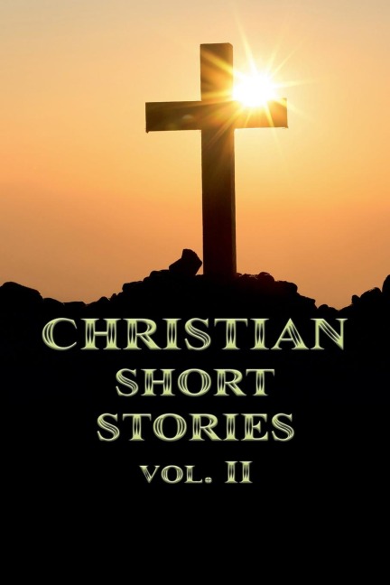 Christian Short Stories Volume II - Rafael Lima