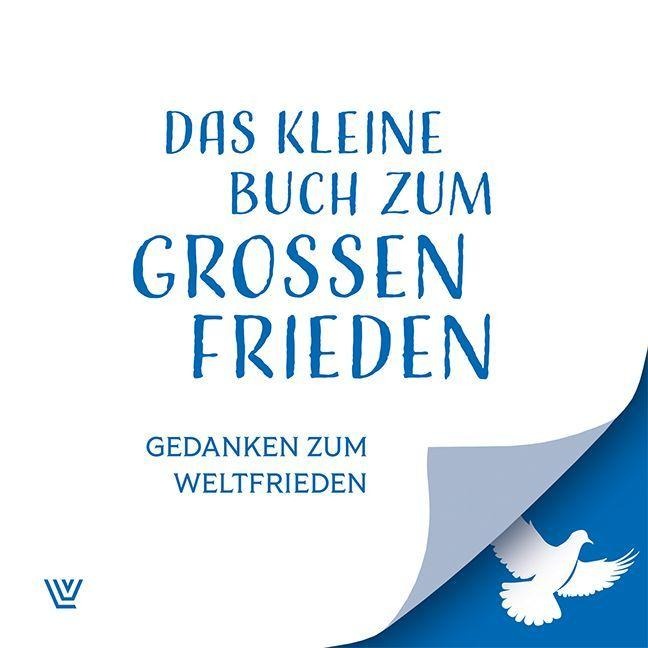 Das kleine Buch zum großen Frieden - 