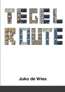 Cover-Bild zum Titel 'TEGELROUTE' von 'Juko de Vries'