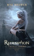 Redemption (League of Vampires, #1) - Rye Brewer