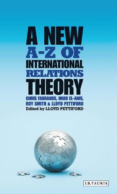 A New A-Z of International Relations Theory - Chris Farrands, Imad El-Anis, Roy Smith