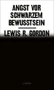 Cover-Bild zum Titel 'Angst vor Schwarzem Bewusstsein' von 'Lewis R. Gordon'