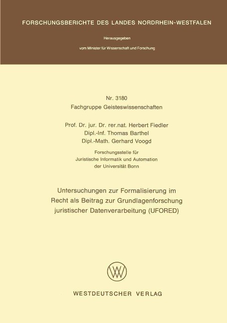 Untersuchungen zur Formalisierung im Recht als Beitrag zur Grundlagenforschung juristischer Datenverarbeitung (UFORED) - Herbert Fiedler