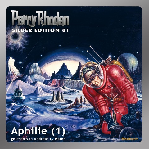 Perry Rhodan Silber Edition 81: Aphilie (Teil 1) - Clark Darlton, H. G. Ewers, Hans Kneifel, Kurt Mahr, Ernst Vlcek