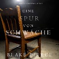 Cover-Bild zum Titel 'Eine Spur Von Schwäche (Keri Locke Mystery¿Buch #3)' von 'Blake Pierce'