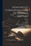 Cover-Bild zum Titel 'Mémoires Et Correspondance De Madame D'épinay; Volume 3' von 'Friedrich Melchior Grimm, Denis Diderot, Jean-Jacques Rousseau'