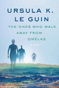 Cover-Bild zum Titel 'The Ones Who Walk Away from Omelas' von 'Ursula K. Le Guin'