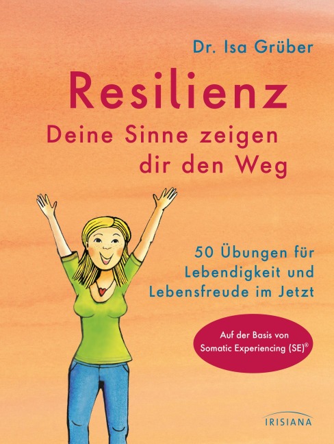 Resilienz - Deine Sinne zeigen dir den Weg - Isa Grüber