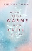 Cover-Bild zum Titel 'Wenn deine Wärme meine Kälte besiegt' von 'Brittainy Cherry'