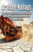Cover-Bild zum Titel 'Aralsee-Kollaps' von 'Tom Weiß'