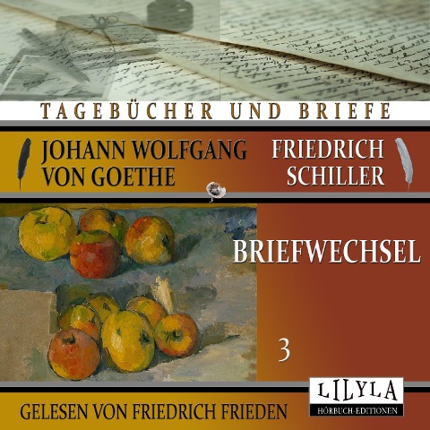 Briefwechsel 3 - Johann Wolfgang Goethe Friedrich von Schiller