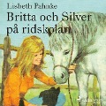Britta och Silver på ridskolan - Lisbeth Pahnke