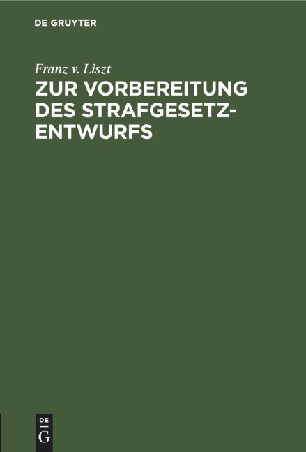 Zur Vorbereitung des Strafgesetzentwurfs - Franz V. Liszt