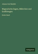 Cover-Bild zum Titel 'Magyarische Sagen, Mährchen und Erzählungen' von 'Johann Graf Mailáth'