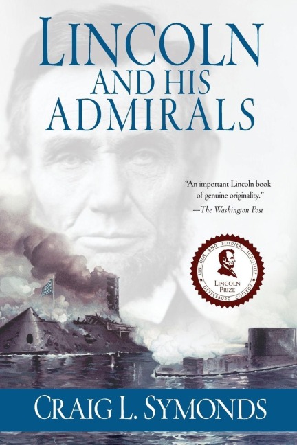 Lincoln and His Admirals - Craig L Symonds