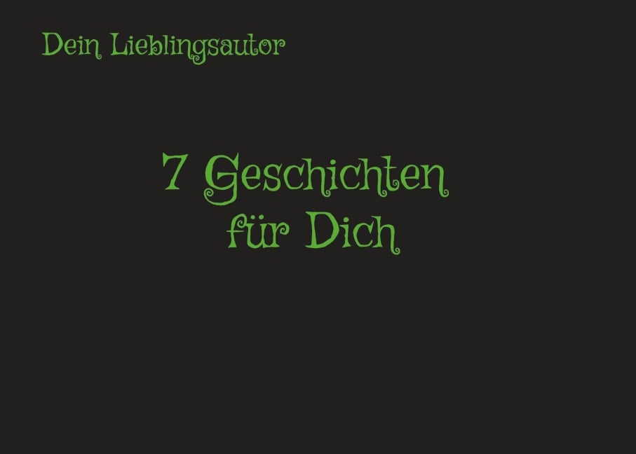 7 Geschichten für Dich - Dein Lieblingsautor
