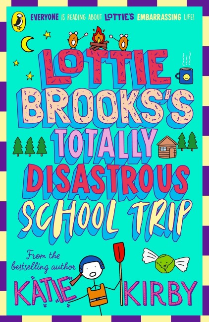 Lottie Brooks's Totally Disastrous School-Trip - Katie Kirby