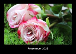 Cover-Bild zum Titel 'Rosentraum 2025 Fotokalender DIN A3' von 'Tobias Becker'