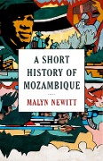 Cover-Bild zum Titel 'A Short History of Mozambique' von 'Malyn Newitt'