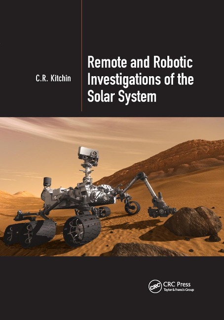 Remote and Robotic Investigations of the Solar System - C R Kitchin