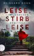 Cover-Bild zum Titel 'Leise, stirb leise' von 'Reinhard Rohn'