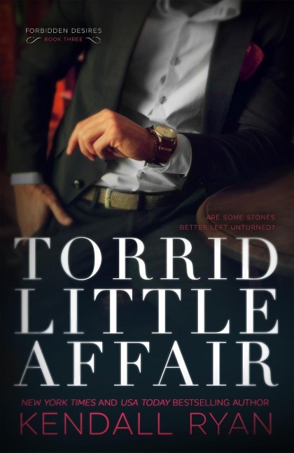 Torrid Little Affair (Forbidden Desires, #3) - Kendall Ryan