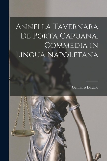 Annella Tavernara De Porta Capuana, Commedia in Lingua Napoletana - Gennaro Davino