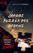 Cover-Bild zum Titel 'Jakobs Puzzle des Lebens' von 'Jakob Friedrich Zweistein'