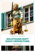 Cover-Bild zum Titel 'Solothurn ruft nach Vergeltung' von 'Christof Gasser'