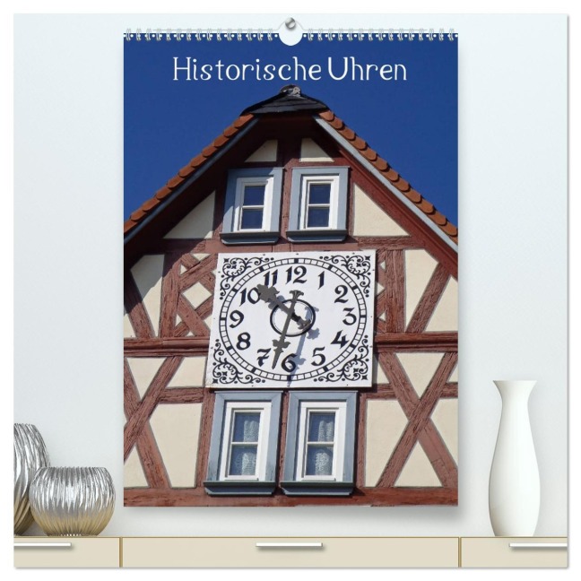 Historische Uhren (hochwertiger Premium Wandkalender 2026 DIN A2 hoch), Kunstdruck in Hochglanz - Ilona Andersen