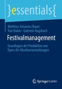 Cover-Bild zum Titel 'Festivalmanagement' von 'Matthias Johannes Bauer, Gabriele Augsbach, Tom Naber'