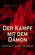 Cover-Bild zum Titel 'Der Kampf mit dem Dämon. Hölderlin - Kleist - Nietzsche' von 'Stefan Zweig'