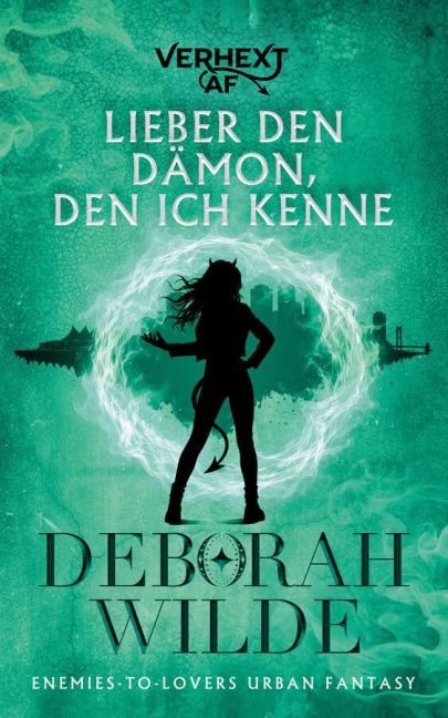 Lieber den Dämon, den ich kenne - Deborah Wilde