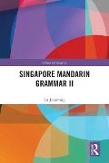 Cover-Bild zum Titel 'Singapore Mandarin Grammar II' von 'Lu Jianming'