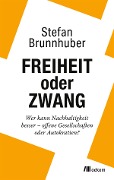Cover-Bild zum Titel 'Freiheit oder Zwang' von 'Stefan Brunnhuber'