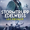 Stormtrupp Edelweiss - Leo Kessler